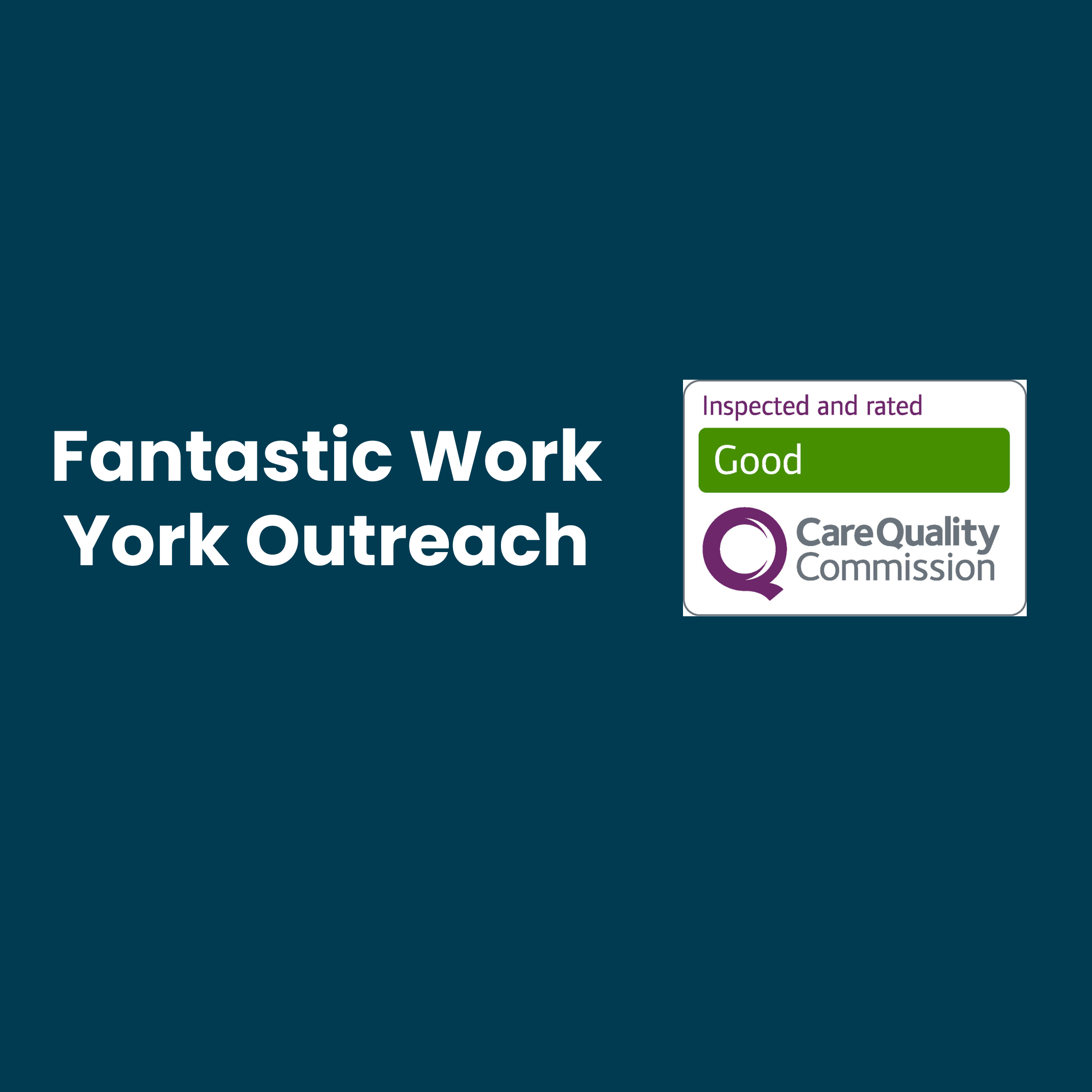 Celebrating York Outreach – CQC Rating “Good”