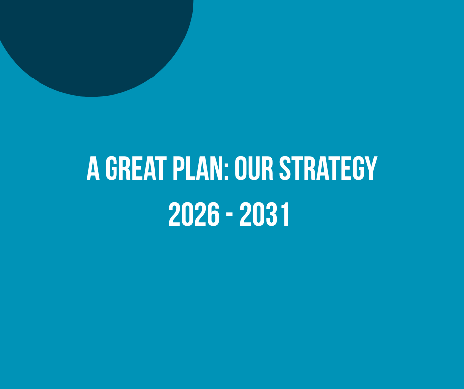 A Great Plan: Our Strategy 2026 – 2031